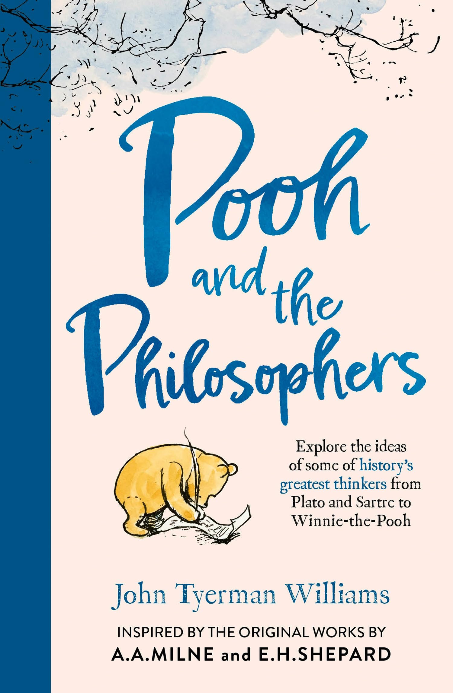 Pooh and the Philosophers: NEW edition for 2026. Explore the ideas of history’s greatest thinkers from Plato and Sartre to Winnie-the-Pooh