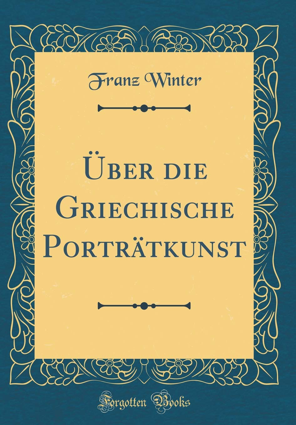 Griechische Porträtkunst livre archéologie sculpture grecque antique Classic Reprint