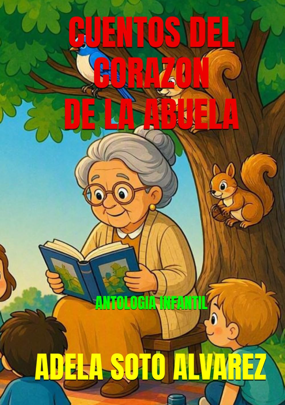 CUENTOS DEL CORAZON DE LA ABUELA: ANTOLOGIA INFANTIL