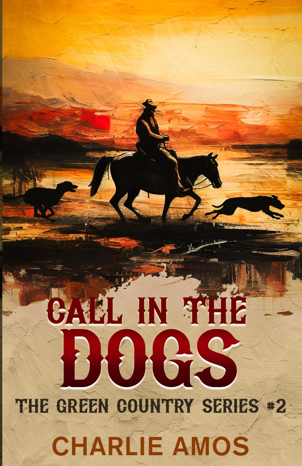 Call in the Dogs: 2 (The Green Country Series)