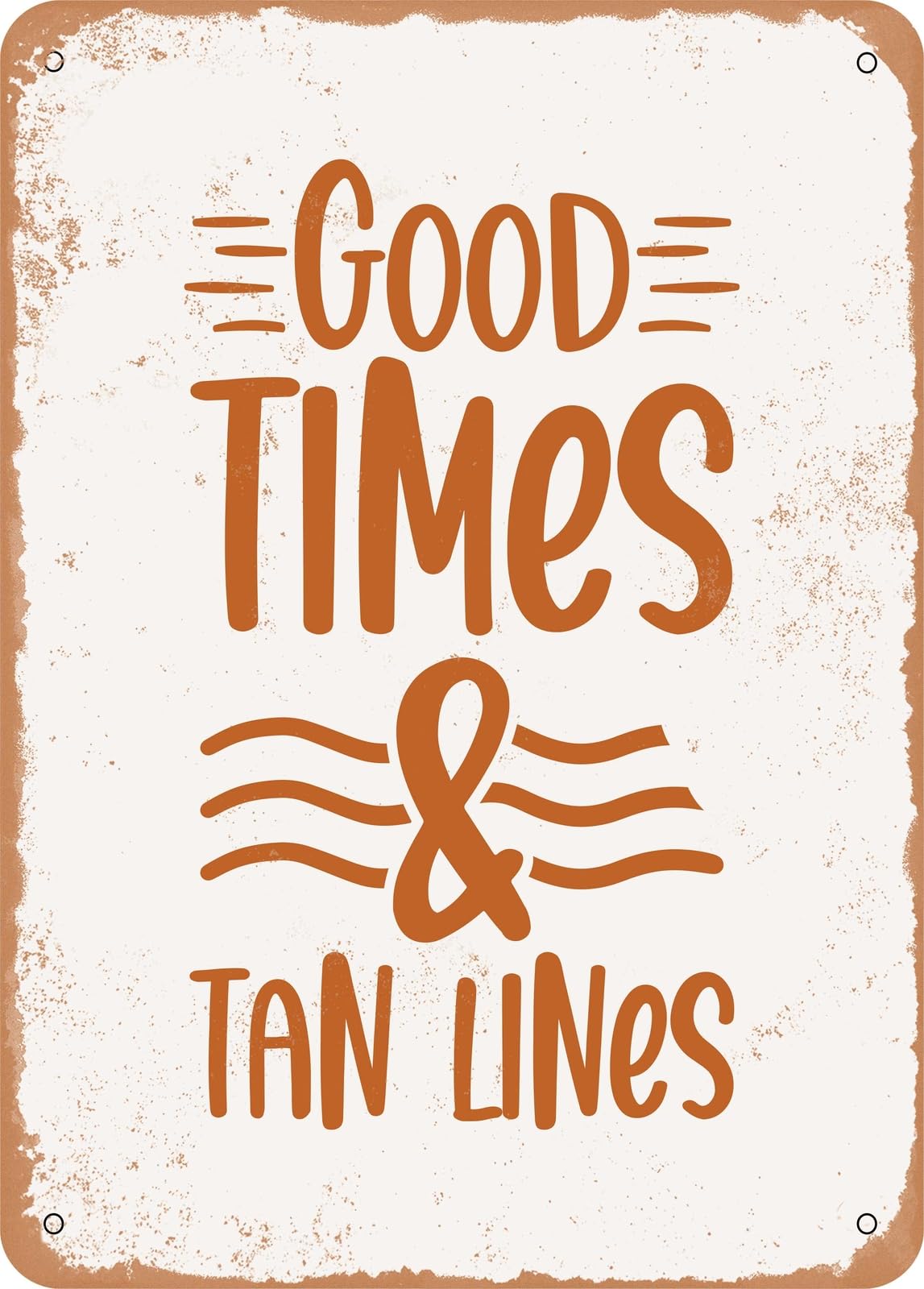 Miaomansenstore Metal Sign - Good Times And Tan Lines - Vintage Rusty Look Home Decor