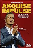 Dirk Kreuter Erfahrung 11 Akquise-Impulse: Motivieren - überzeugen - verkaufen