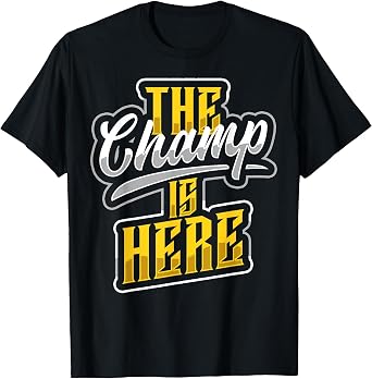 The Champ is Here American Football Sports Player Champion T-Shirt