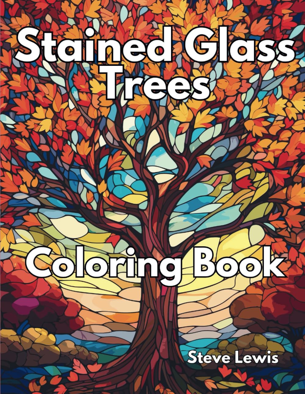Stained Glass Trees Coloring Book For Adults: Nature's Palette Unleashed: 50 Intricate Stained Glass Tree Designs for Serene Adult Coloring