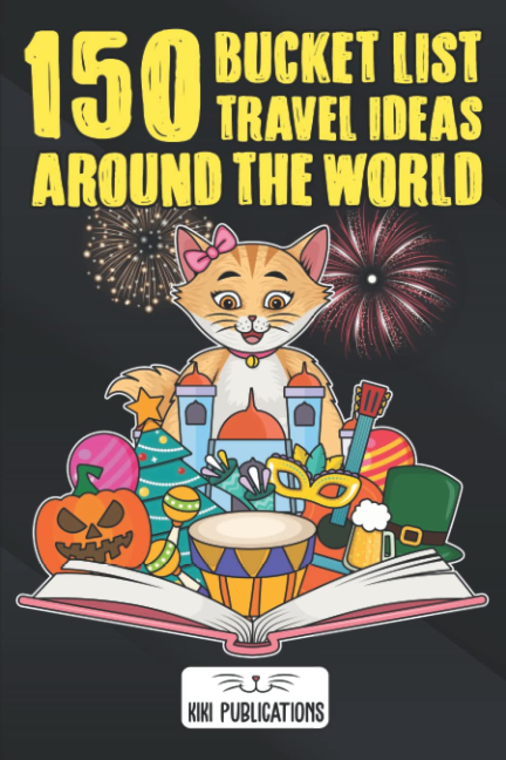 150 Bucket List Travel Ideas Around The World Fantastic Bucket List