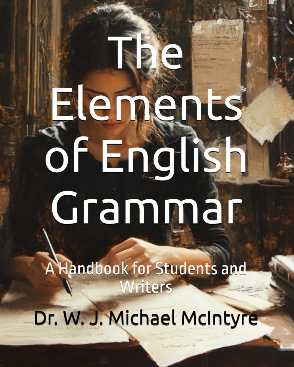 The Elements of English Grammar: A Handbook for Students and Writers