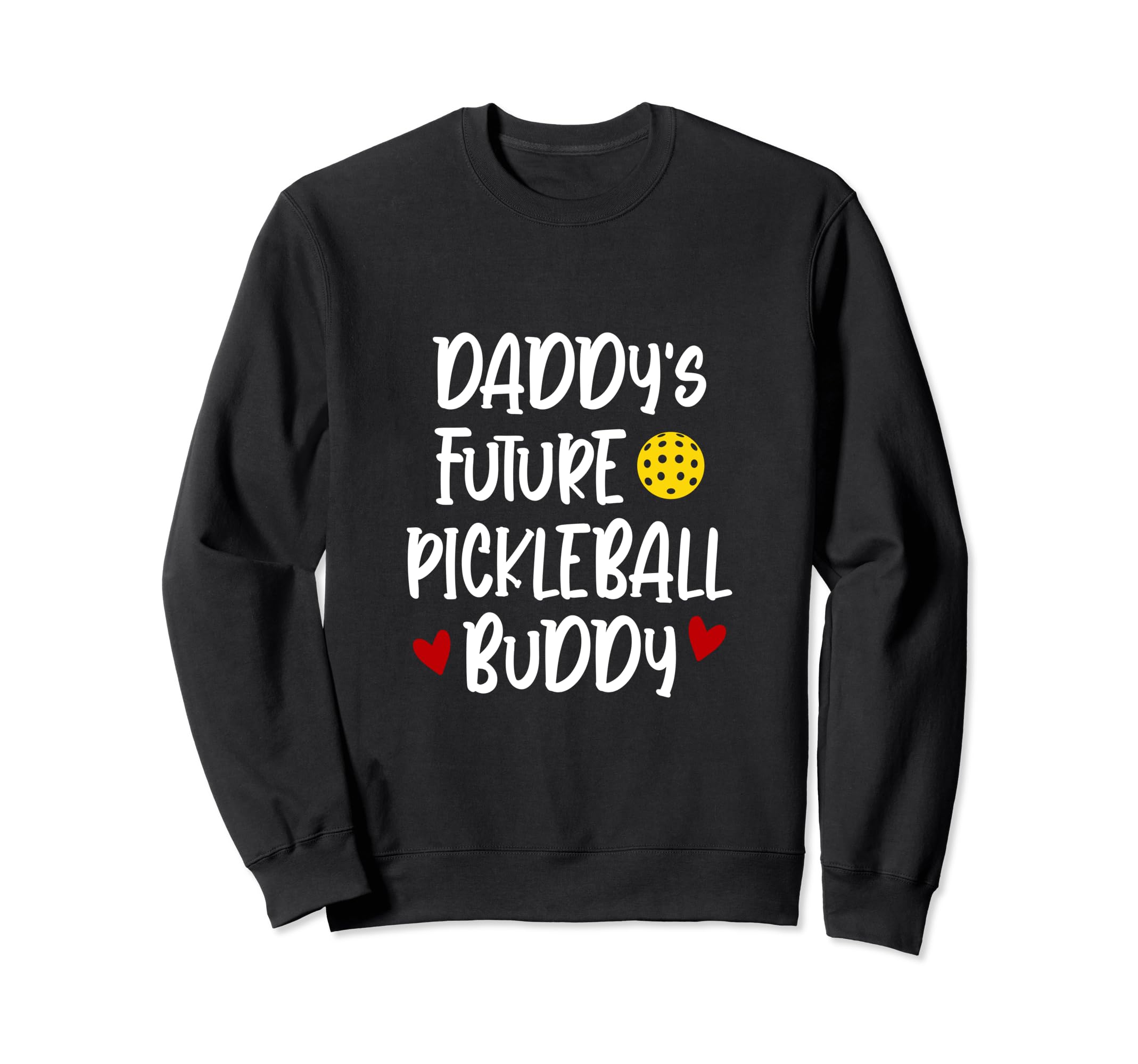 Daddy's Future Pickleball Buddy Pickleball Dink Funny Sports Sweatshirt