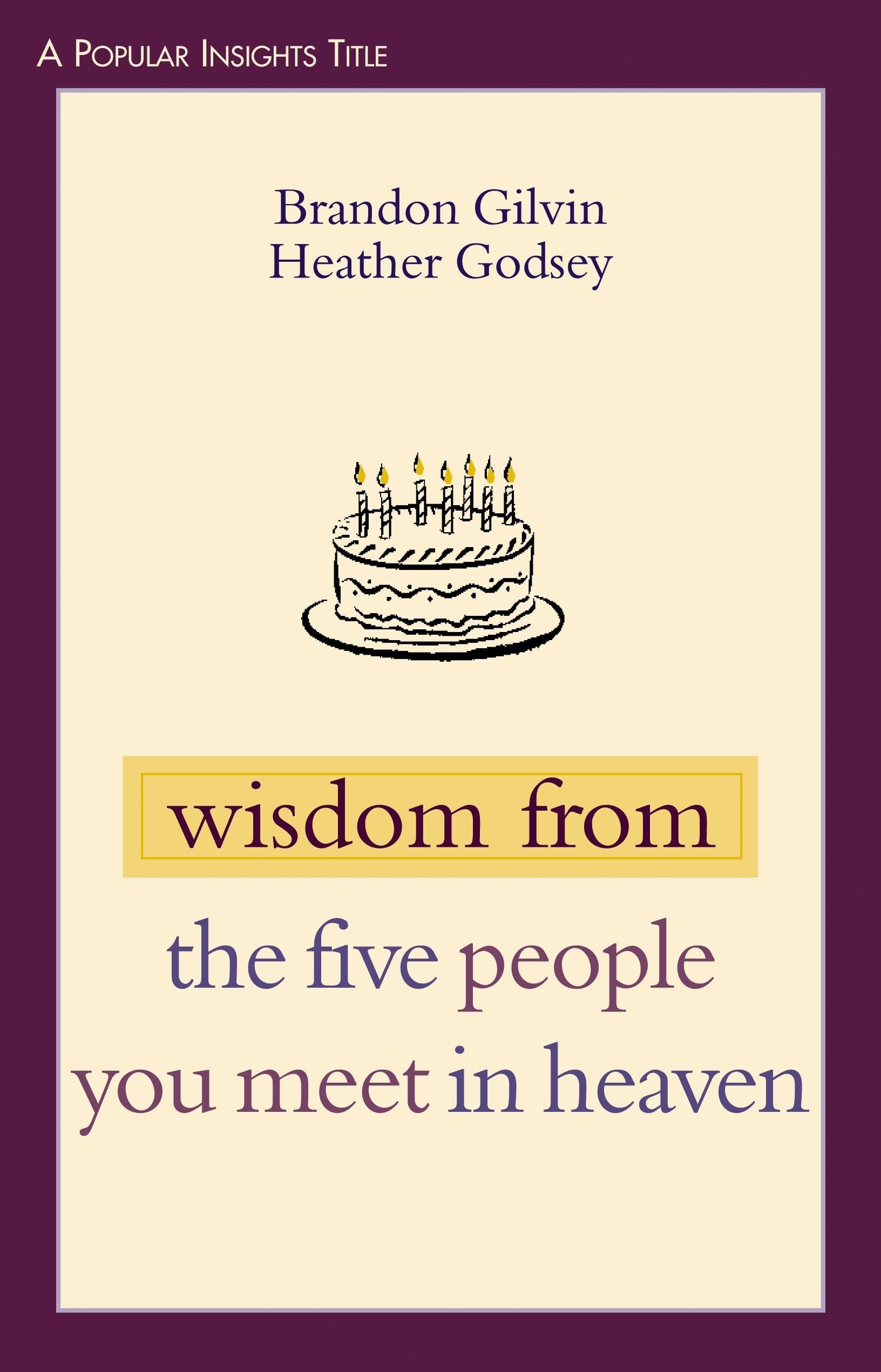Wisdom from the Five People You Meet in Heaven (Popular Insights)