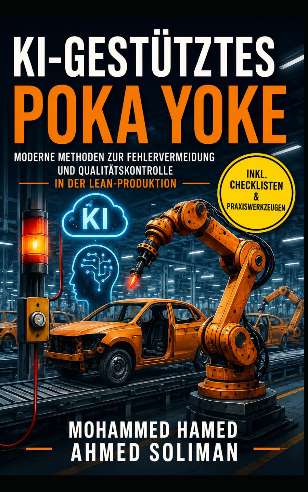 KI-GESTÜTZTES POKA YOKE: Moderne Methoden zur Fehlervermeidung und Qualitätskontrolle in der Lean-Produktion (Lean Foundations & Advanced AI Applications Series)