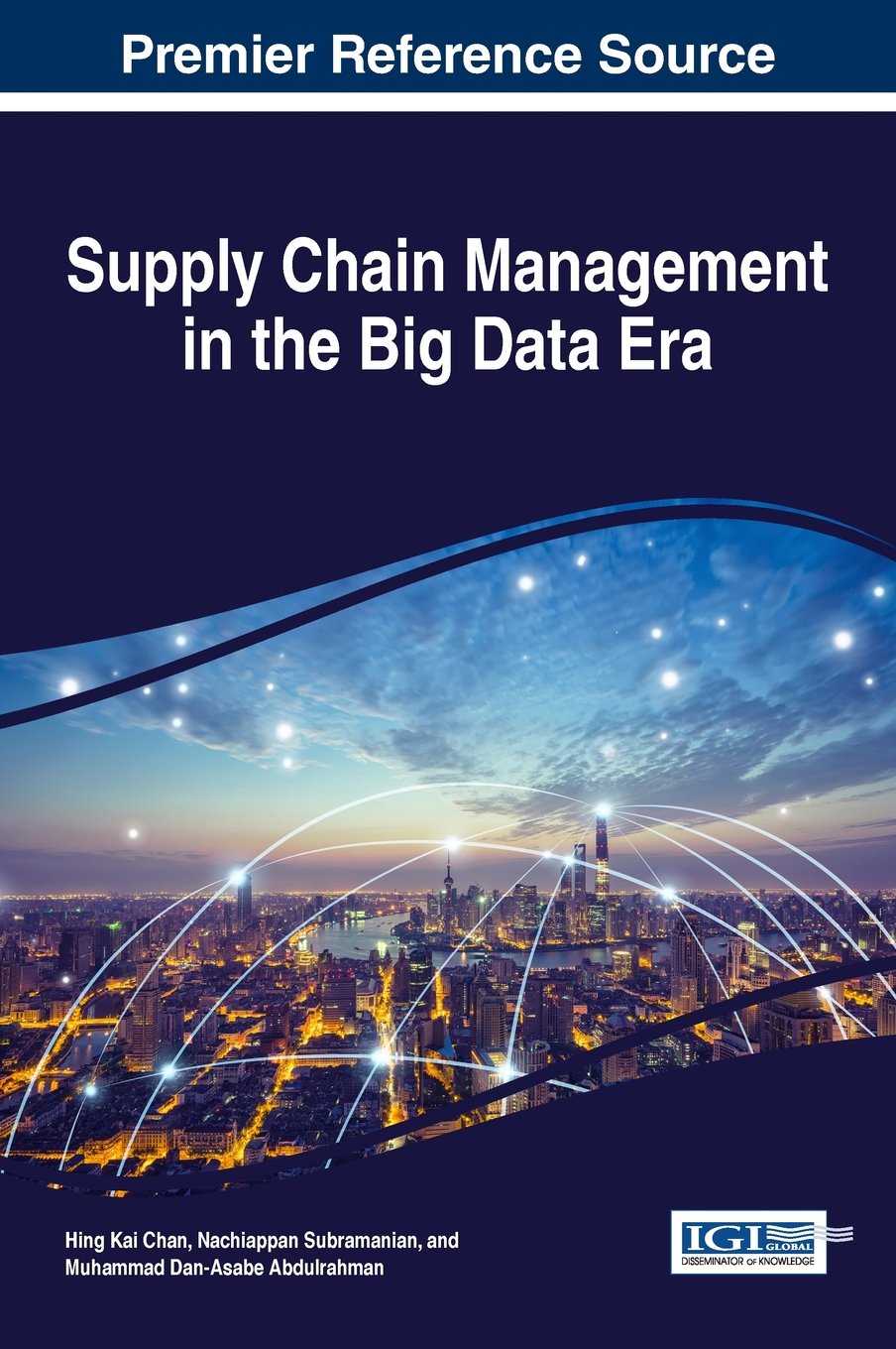 Supply Chain Management in the Big Data Era (Advances in Logistics, Operations, and Management Science)
