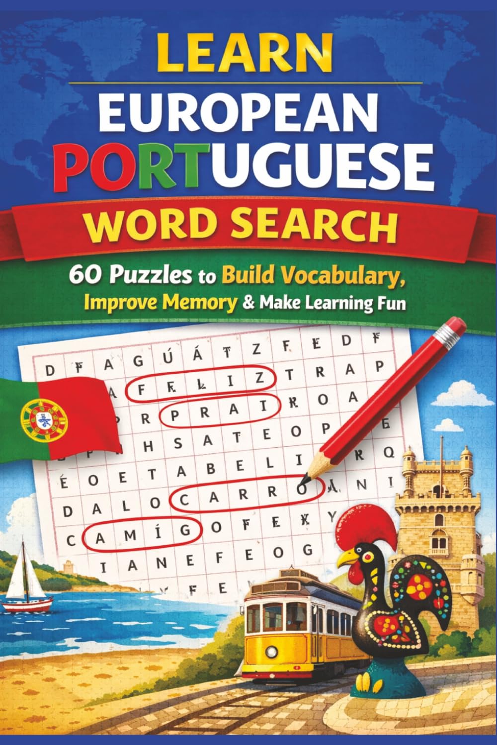 Learn European Portuguese Word Search: 60 Puzzles to Build Vocabulary, Improve Memory & Make Learning Fun (Learn Languages Word Search)