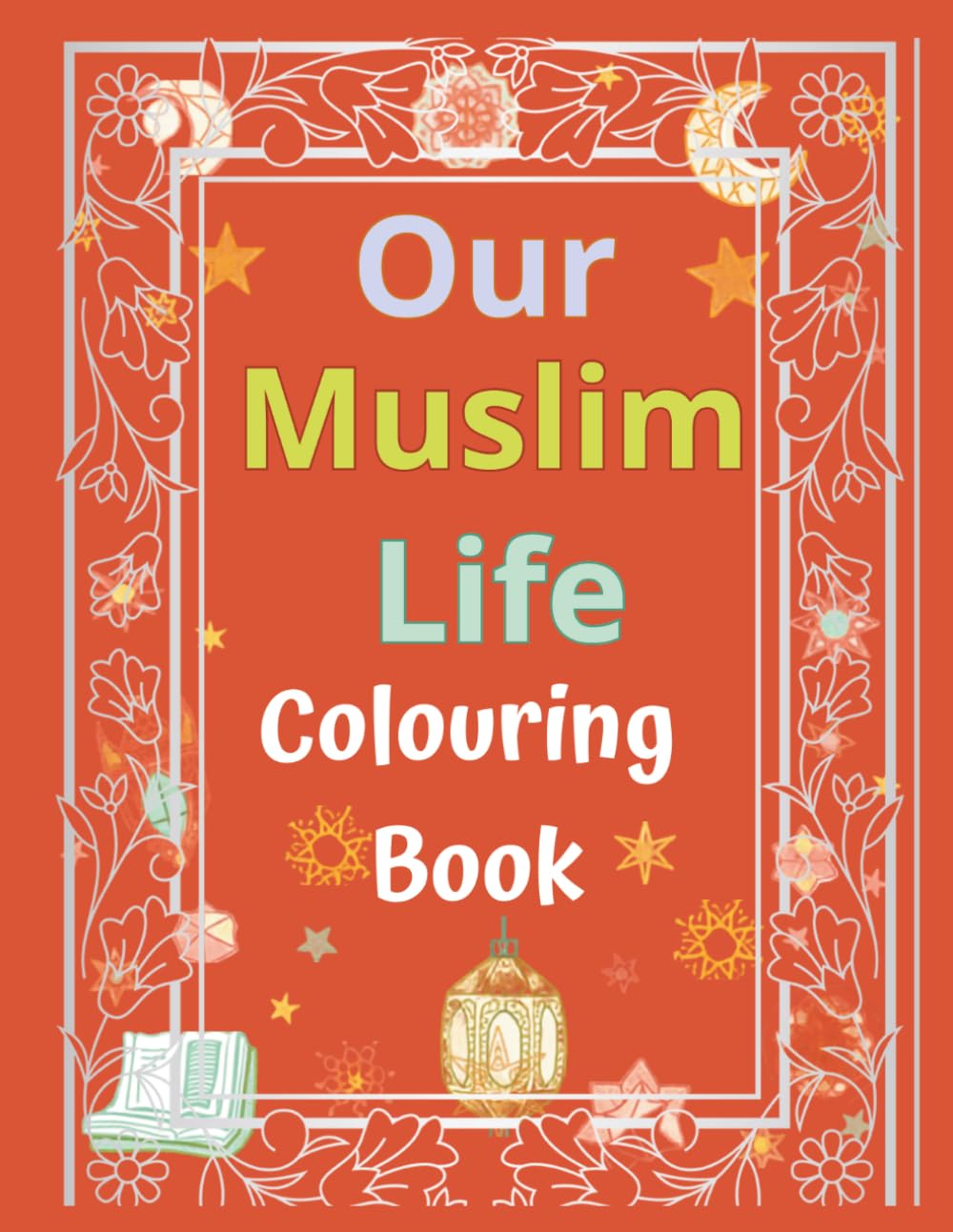 Our Muslim Life:Faceless Kids Coloring Book