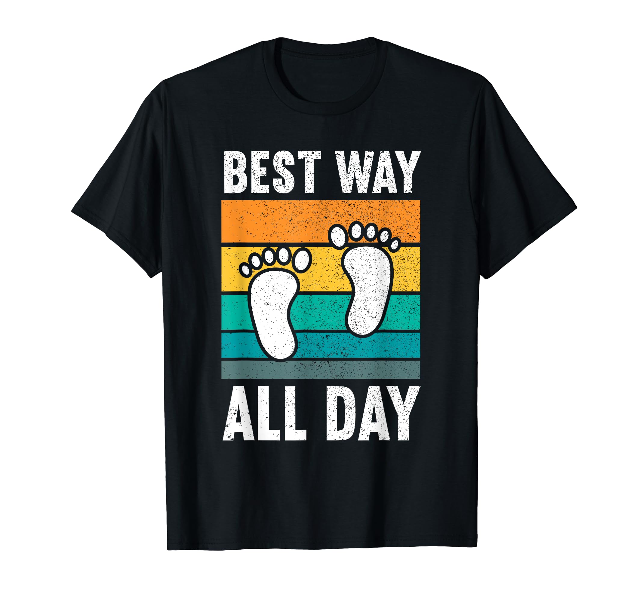 Best Way All Day | Nature Earthing Barefoot Funny Barefoot T-Shirt