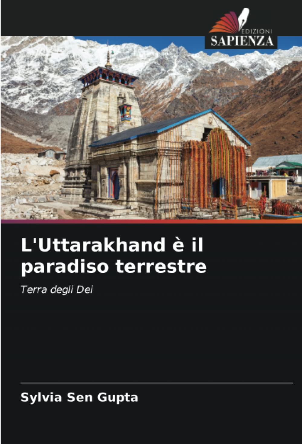 L'Uttarakhand è il paradiso terrestre: Terra degli Dei