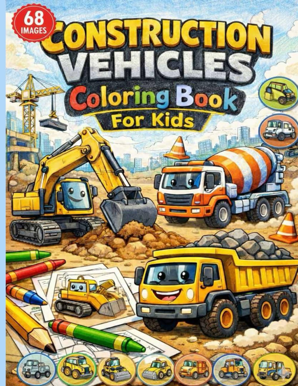 Construction Vehicles Coloring Book for Kids: Easy and fun vehicles for children's construction sites - 68 colors and more vehicles.