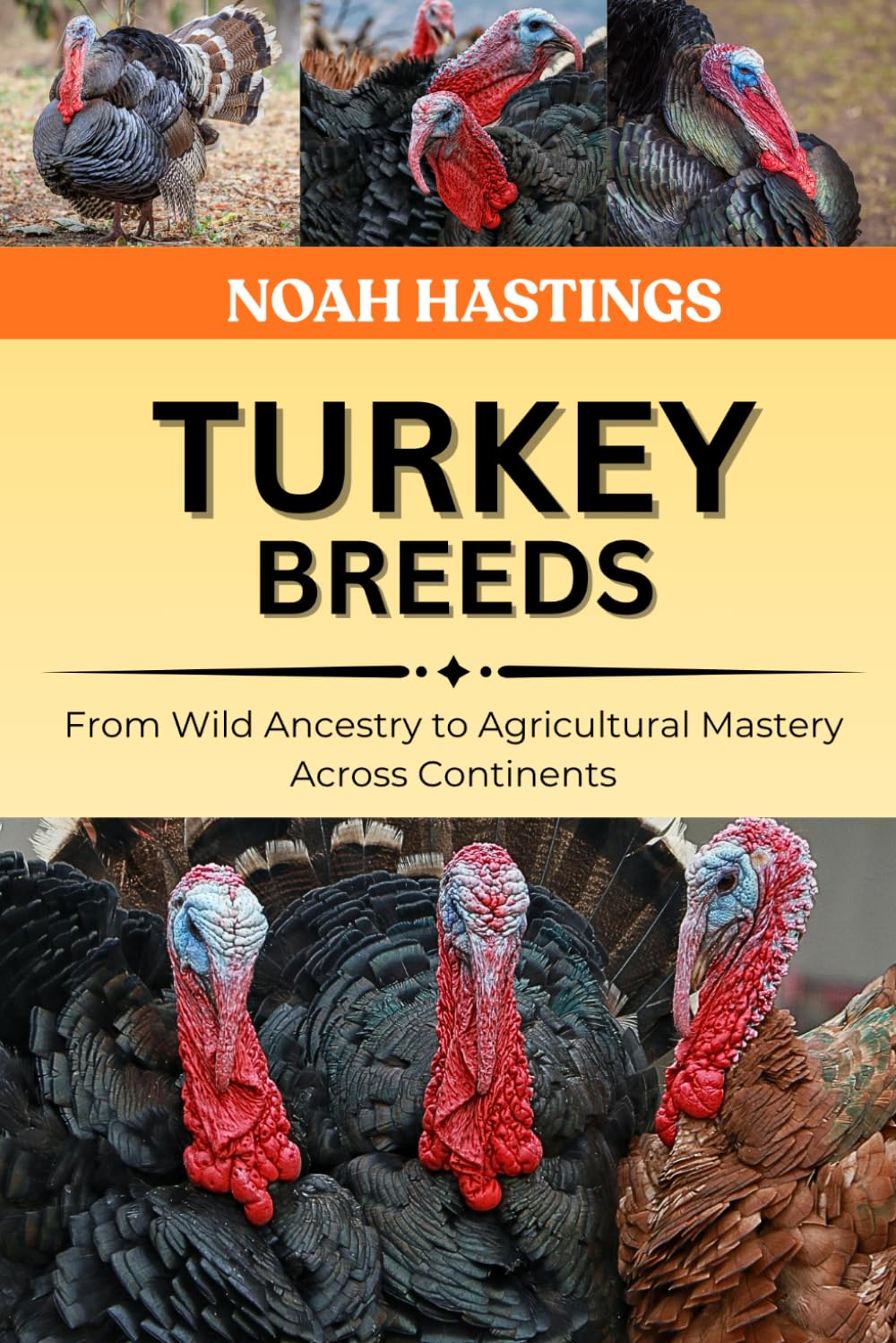 TURKEY BREEDS: From Wild Ancestry to Agricultural Mastery Across Continents