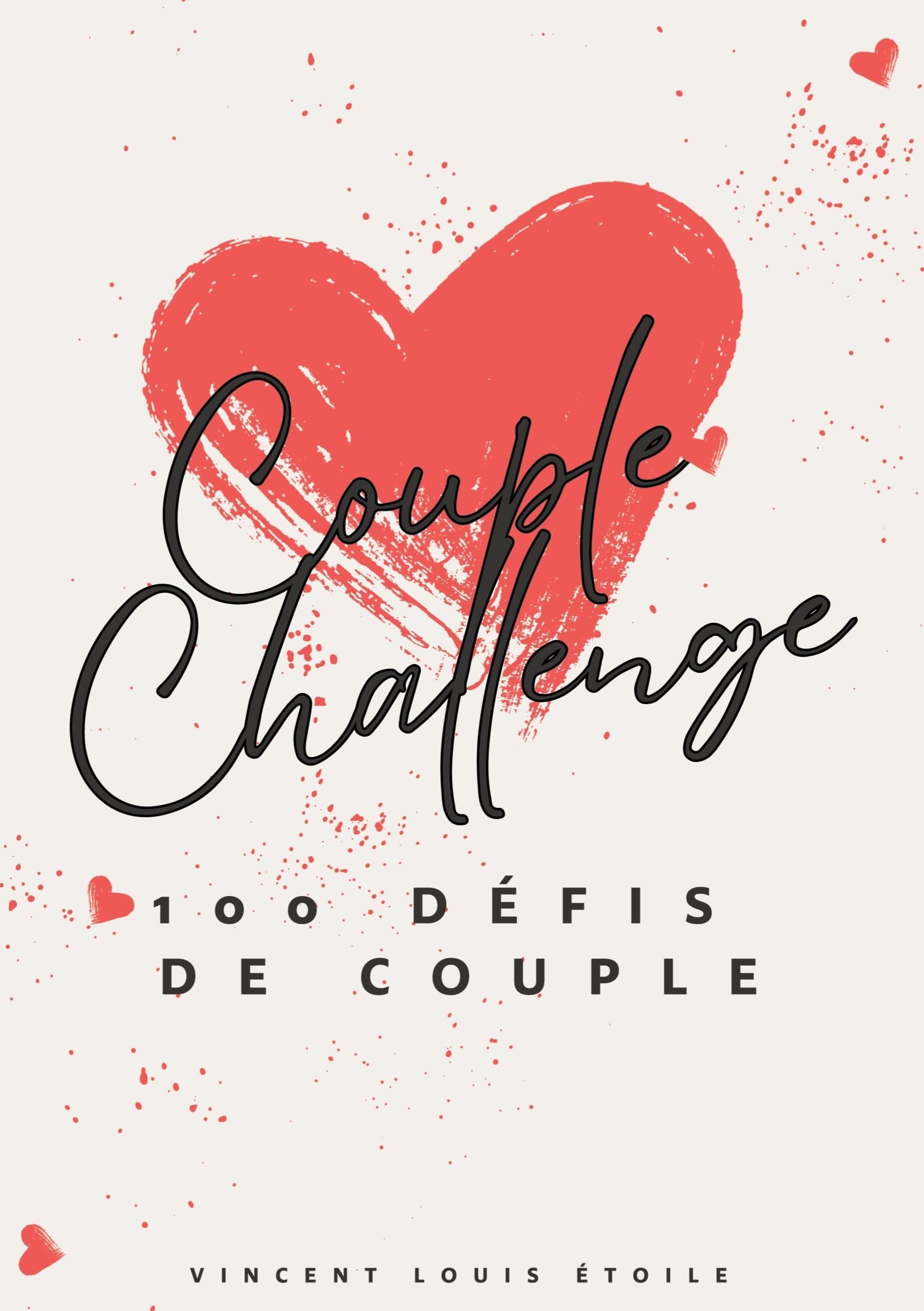 Couple Challenge: 100 Défis pour Renforcer Votre Lien, Créer des Souvenirs avec le Manuel d'Amour Inclus!