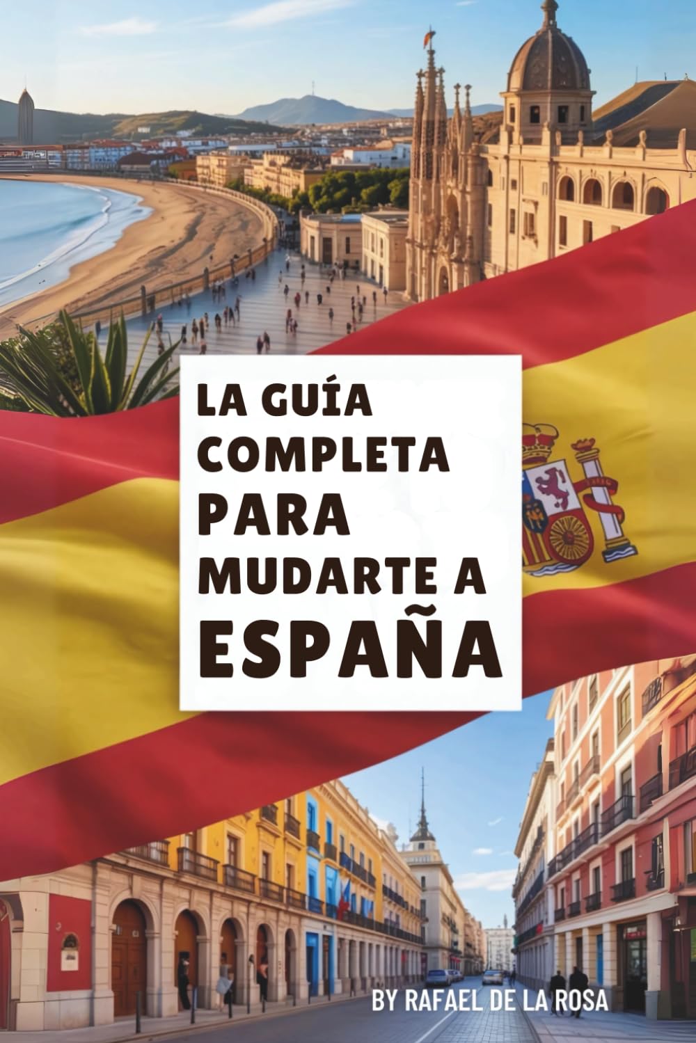 La Guía Completa Para Mudarte A España