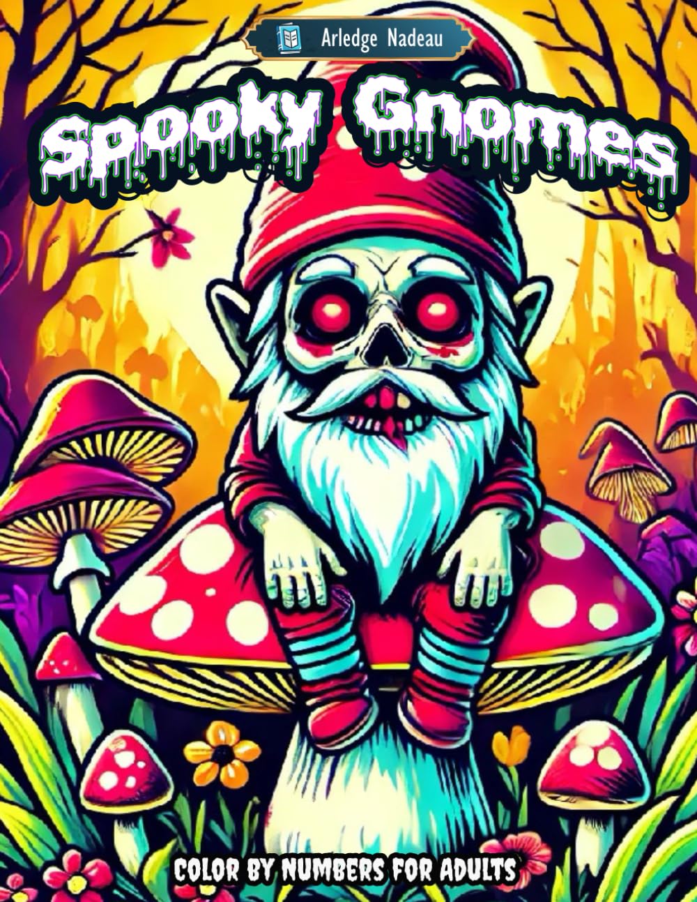 Spooky Gnomes Color by Numbers for Adults: Horror Fantasy Scenes Whimsical Gnome Coloring Book Scary Art1