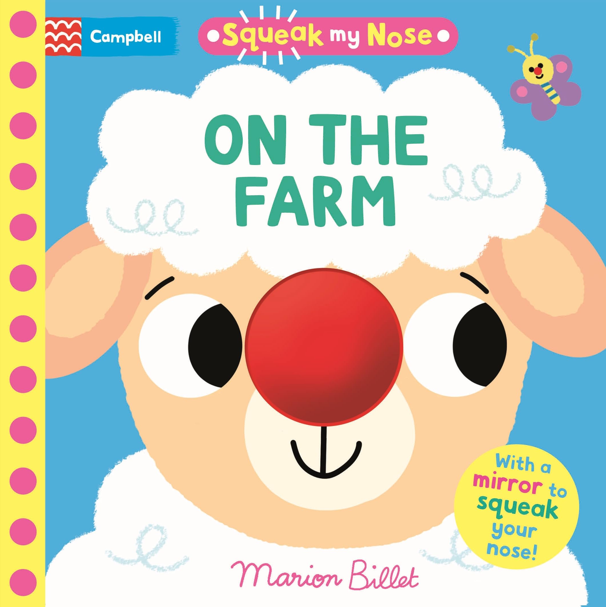 Squeak My Nose On the Farm: Interactive sensory book with a soft squeaker and a surprise mirror ending