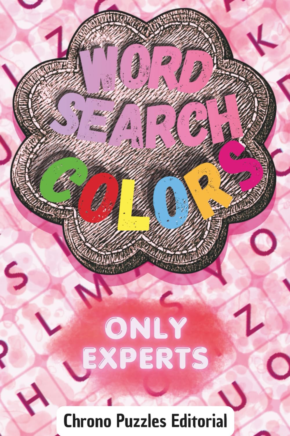 WORD SEARCH COLORS: Relaxing and Beautiful Word Search Book for Creative Minds