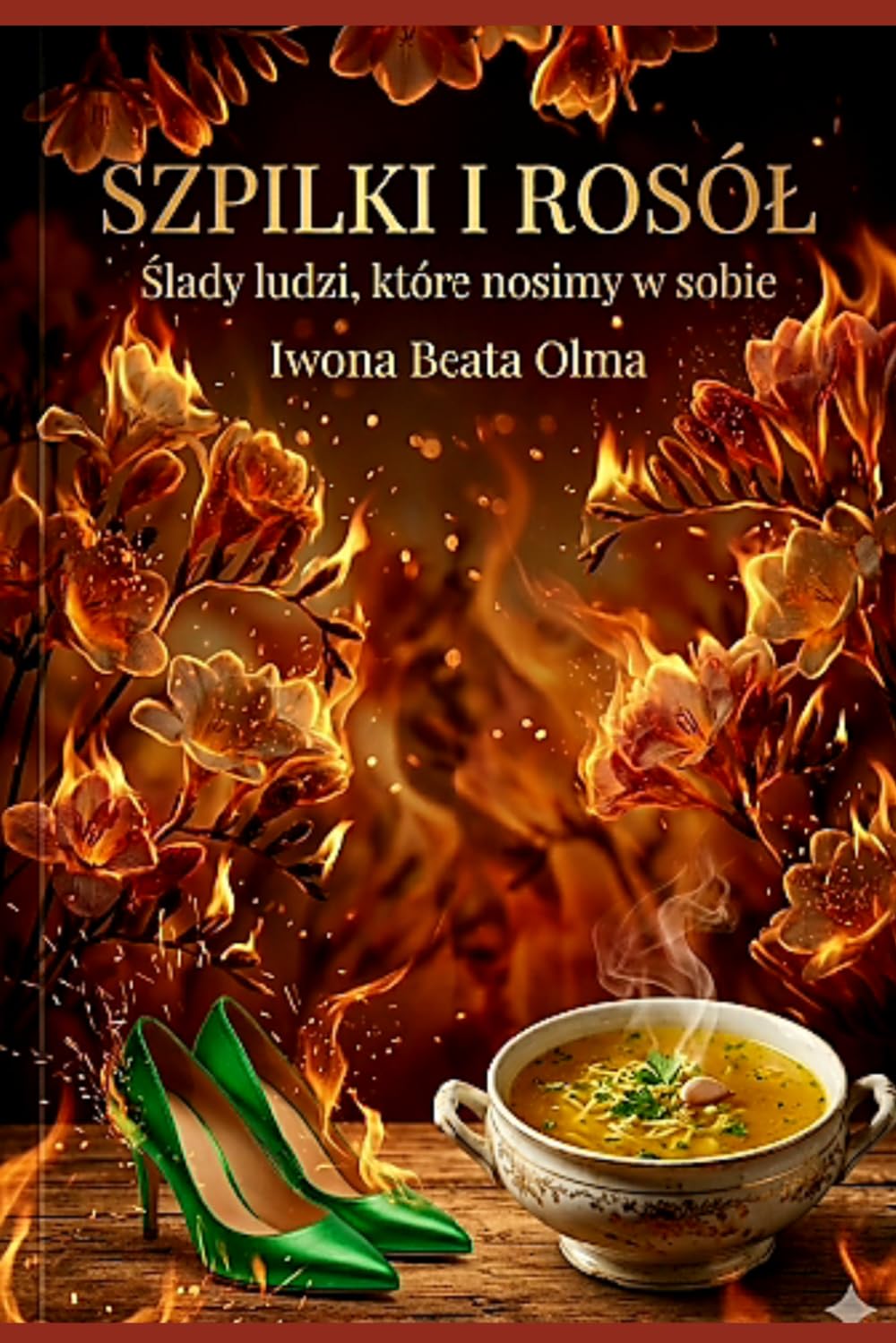 SZPILKI I ROSÓŁ: Ślady ludzi, które nosimy w sobie
