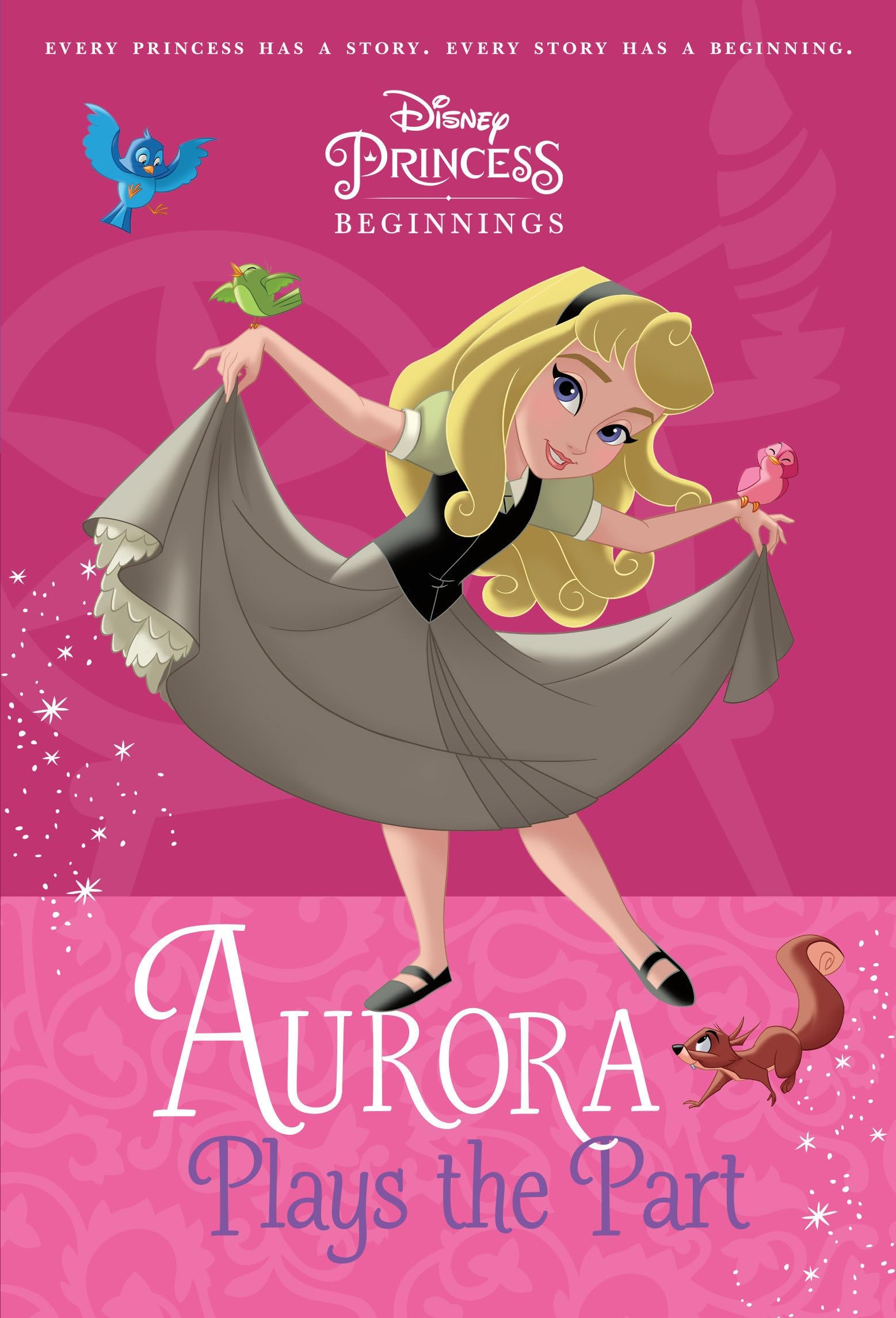 Disney Princess Beginnings: Aurora Plays the Part (Disney Princess) (A Stepping Stone Book(TM)) Paperback – October 2, 2018