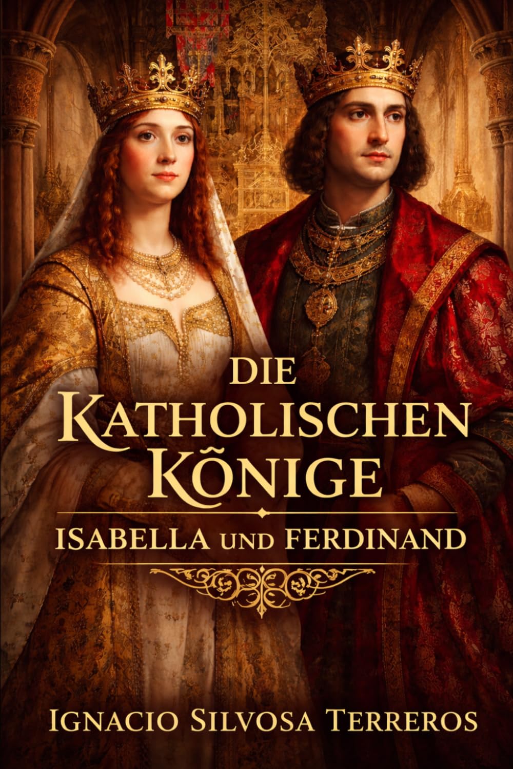 DIE KATHOLISCHEN KÖNIGE: Isabella und Ferdinand