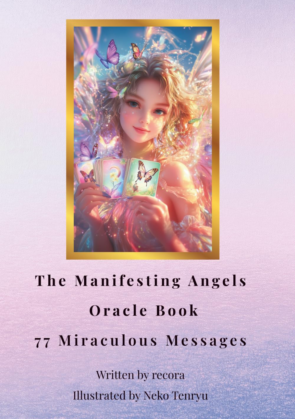 The Manifesting Angels Oracle Book 77 Miraculous Messages