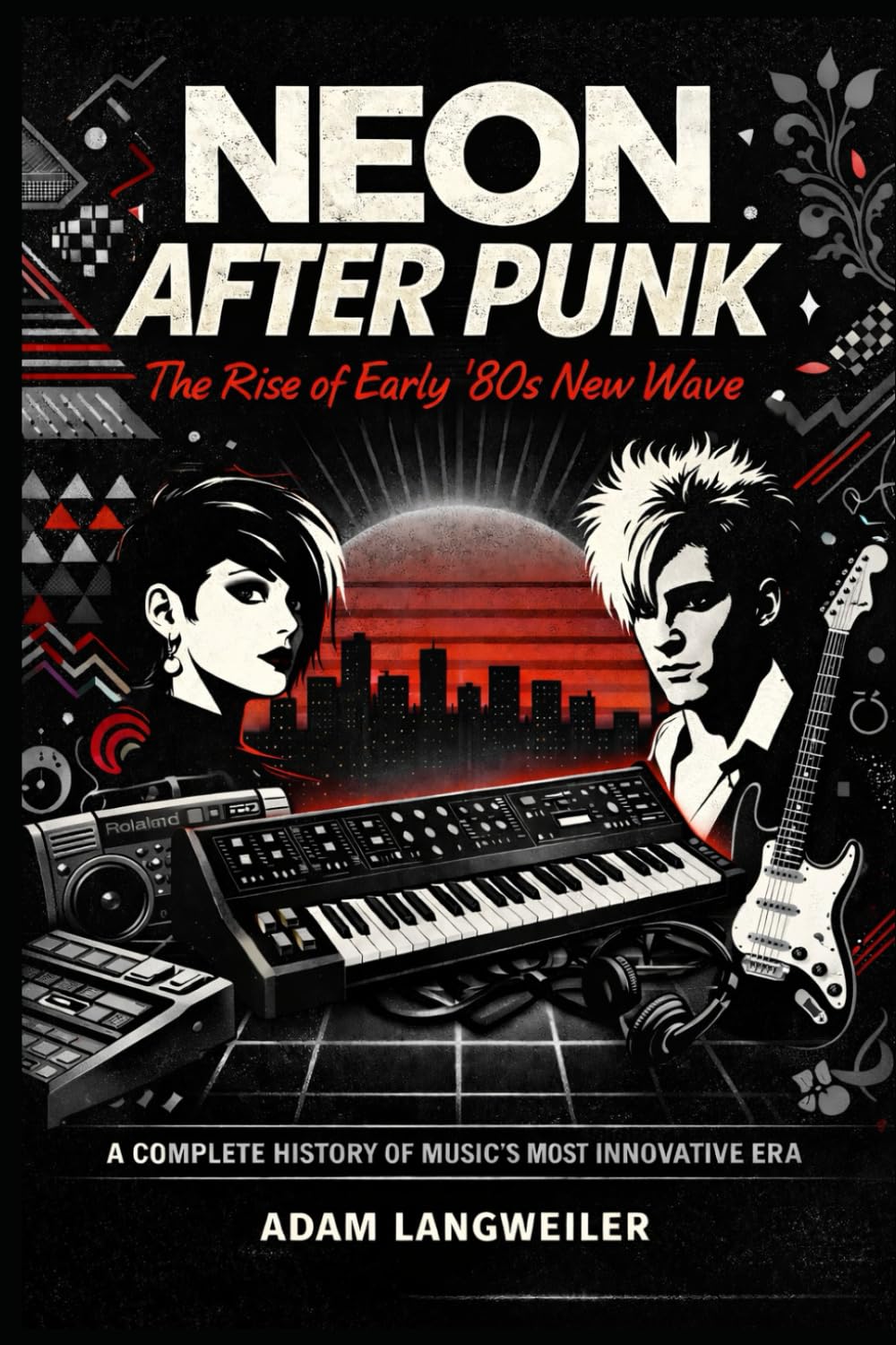 Neon After Punk: The Rise of Early '80s New Wave