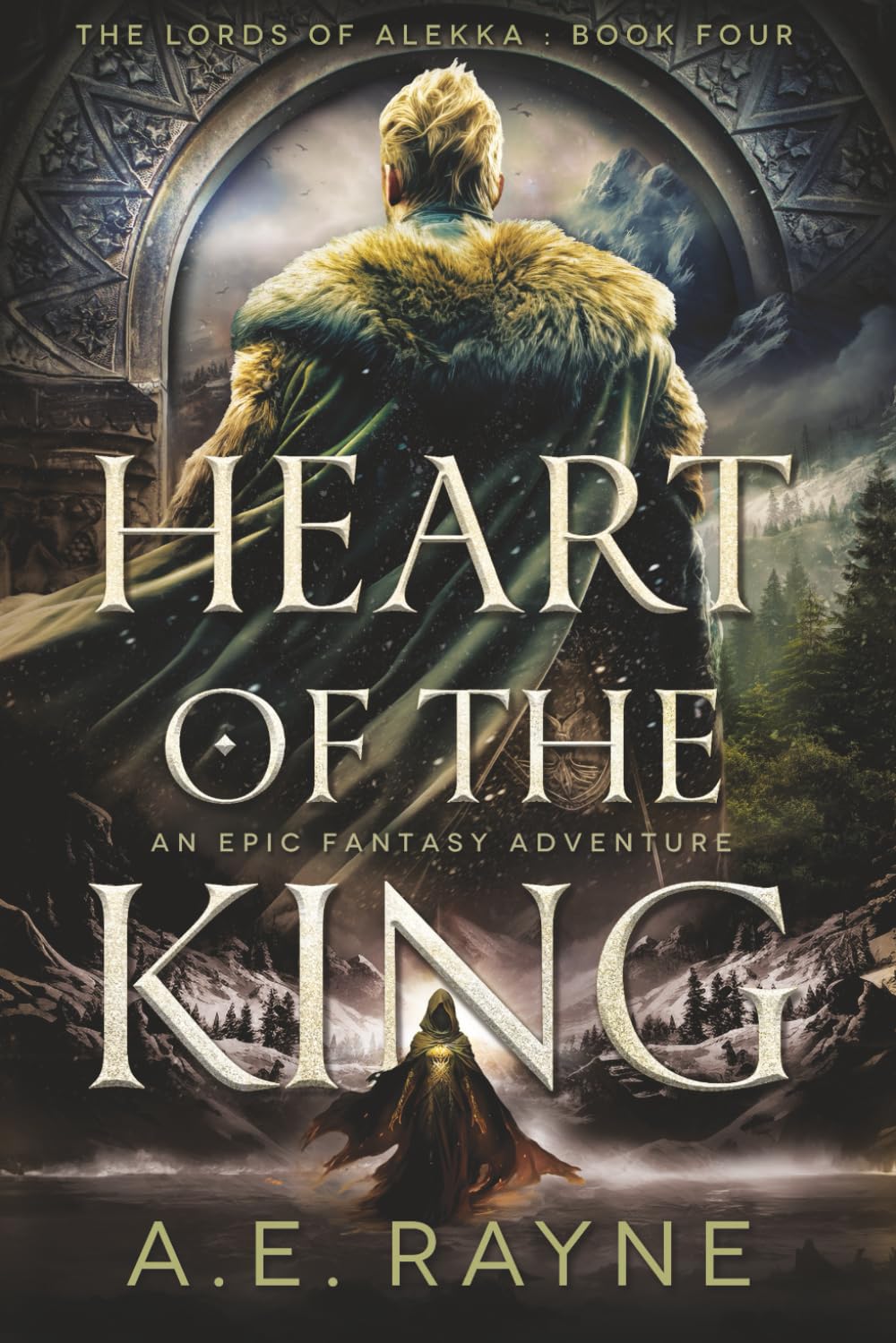 Heart of the King: An Epic Fantasy Adventure (The Lords of Alekka Book 4)
