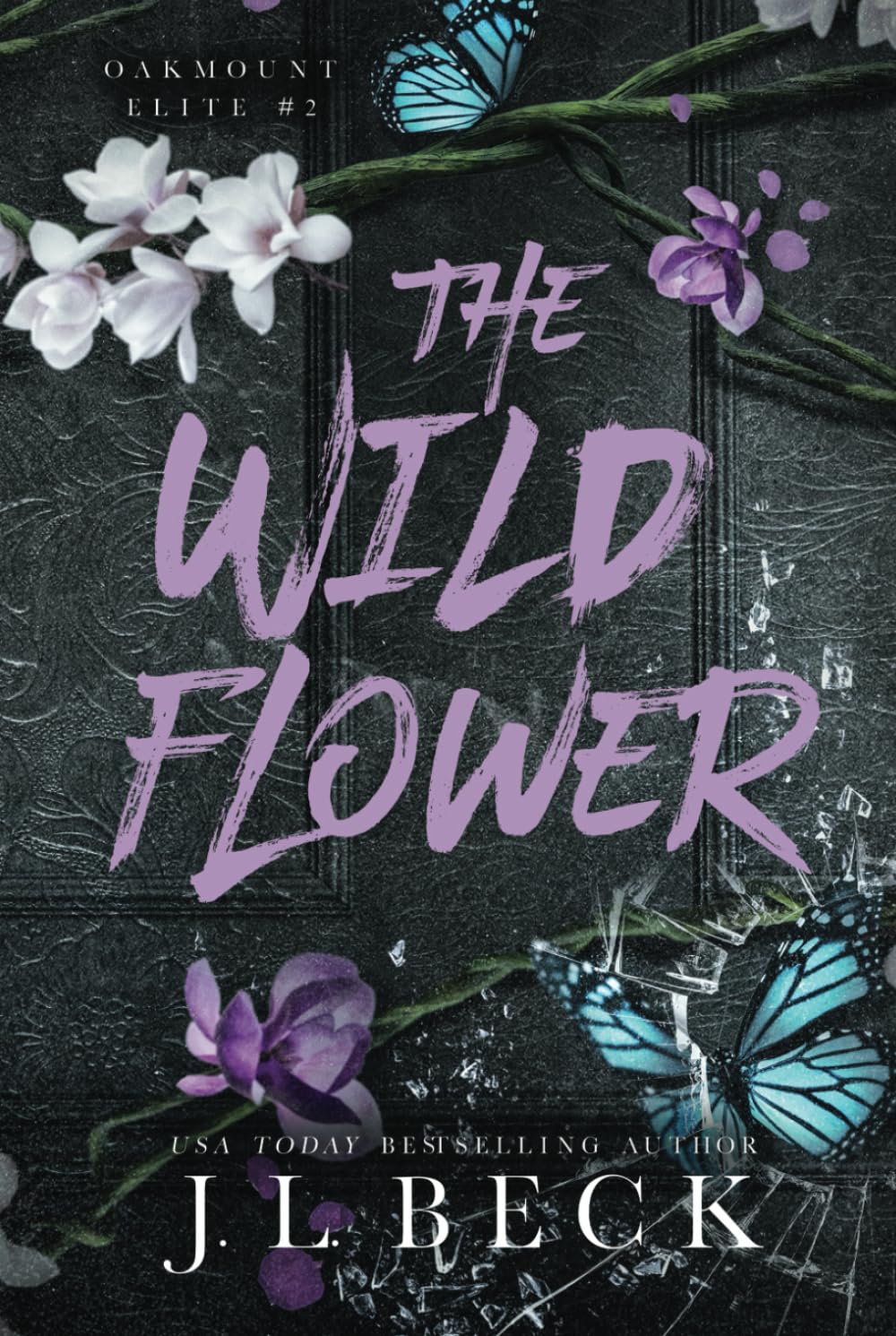 The Wildflower: A Dark New Adult Bully Romance (Oakmount Elite)