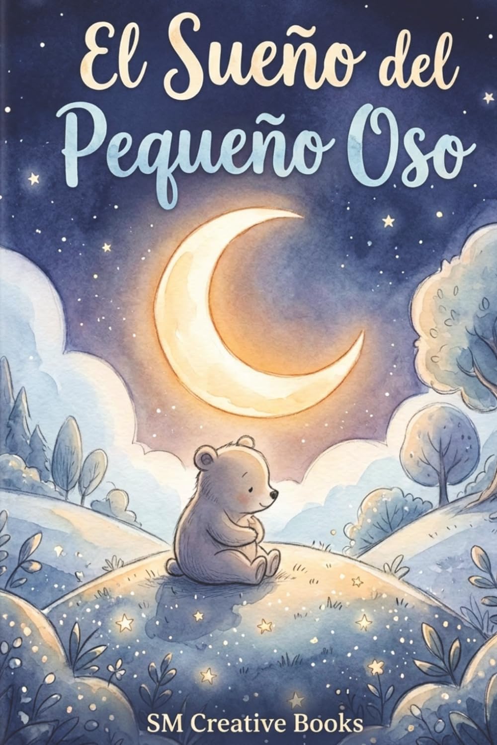 El Sueño del Pequeño Oso: Historias de Cuna para Dormir, Relajarse y Calmar la Ansiedad | Cuentos Infantiles Ilustrados para Bebés y Niños Pequeños