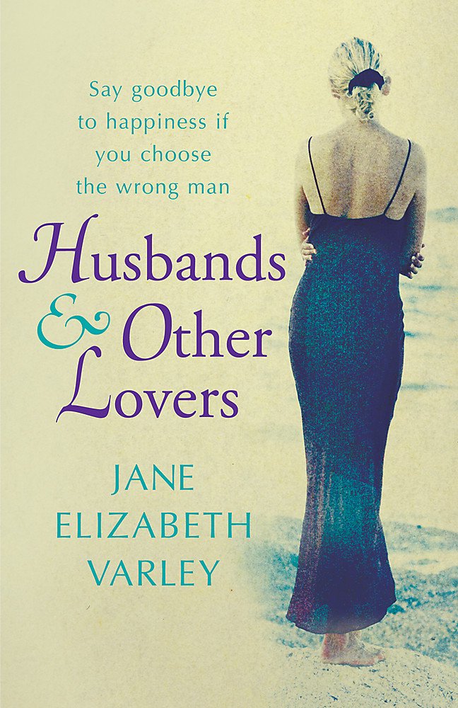 Husbands and Other Lovers,Jane Elizabeth Varley- 9780752877891