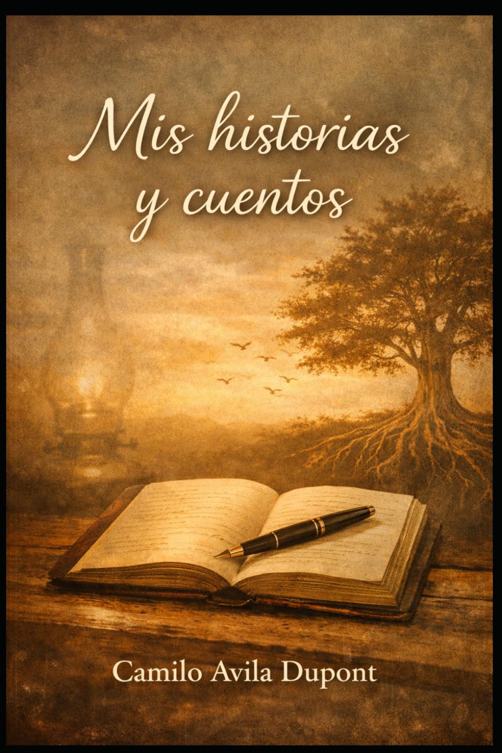 Mis Historias y Cuentos: Historias desde lo más cotidiano hasta lo más trascendente,