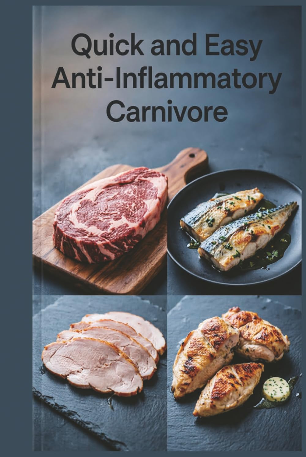 Quick and Easy Anti-Inflammatory Carnivore: Fast Meat Meals in 30 Minutes or Less for Reducing Inflammation with a Meat-Focused Approach (Easy Gut Health Cooking Series)