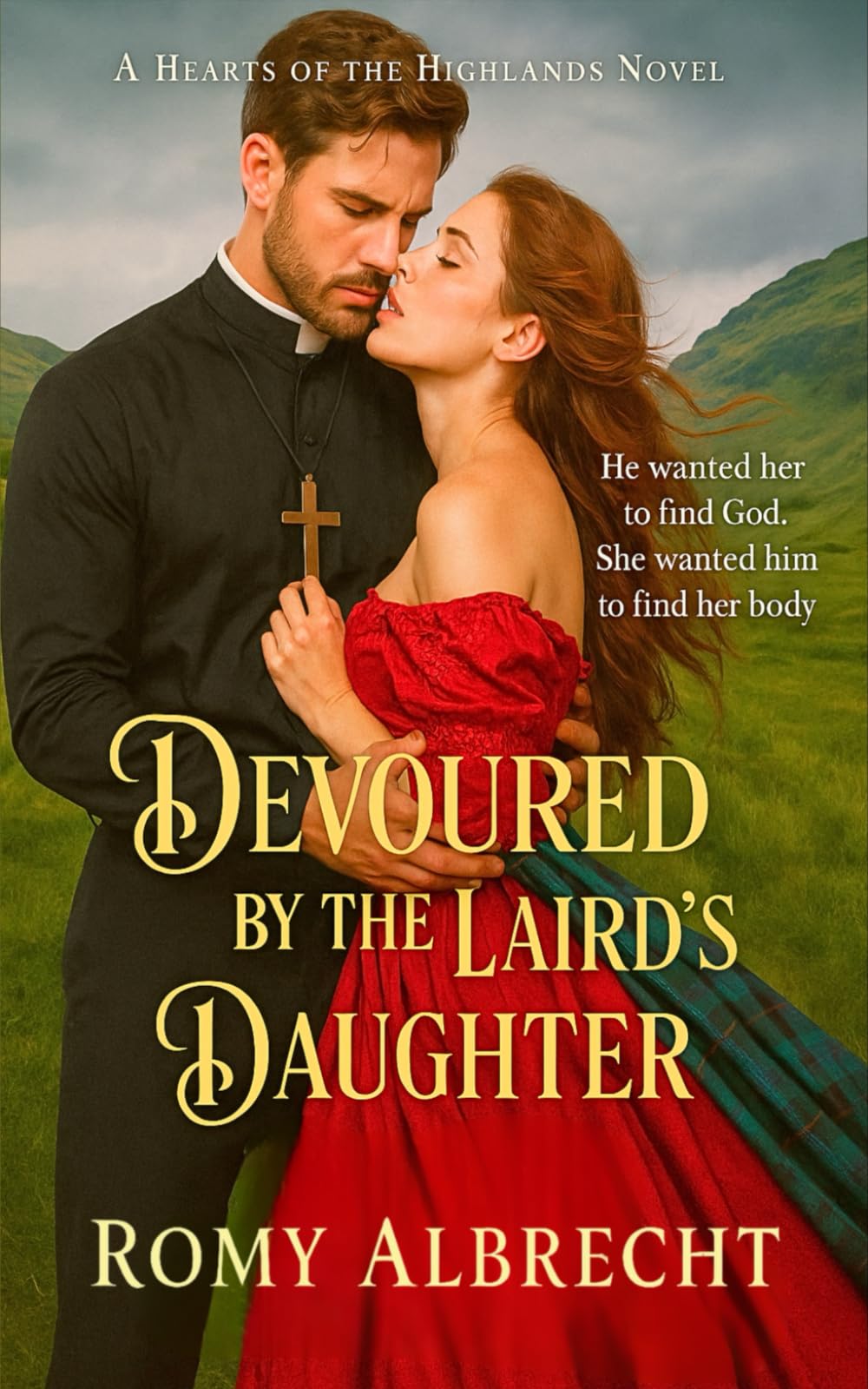 Devoured By The Laird's Daughter: She seduced the priest. Now they’re on the run (Hearts of the Highlands)