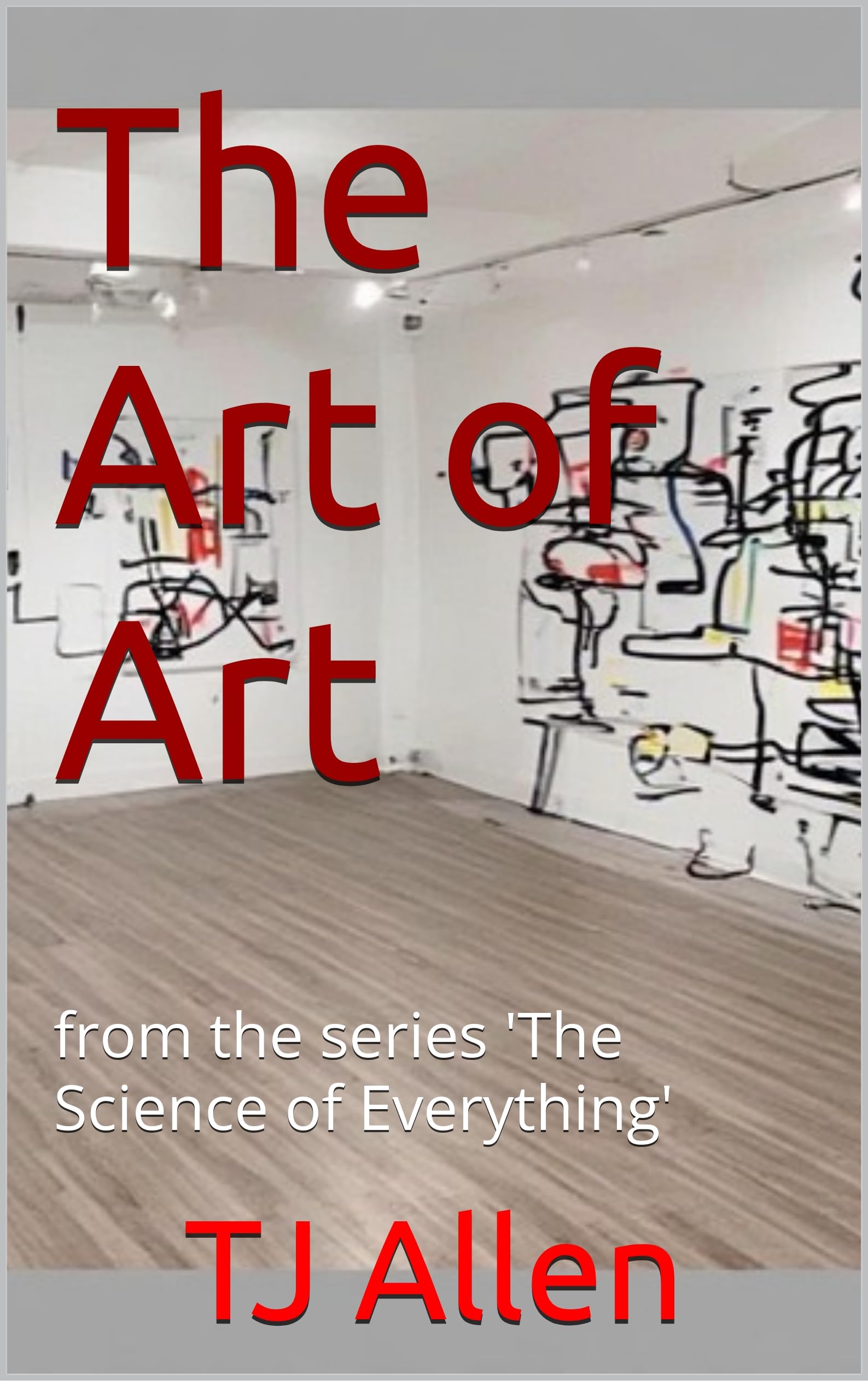 The Science of Everything Art of Art English Edition : livre d'analyse scientifique de l'art