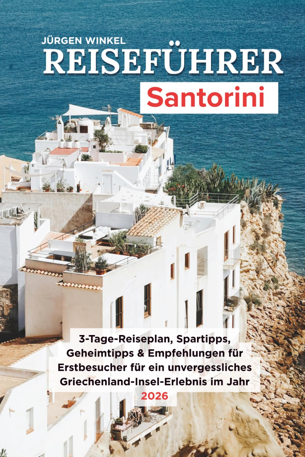 Reiseführer Santorini: 3-Tage-Reiseroute, Budgettipps, versteckte Schätze und Geheimnisse für Erstbesucher für ein unvergessliches griechisches Inselerlebnis im Jahr 2026