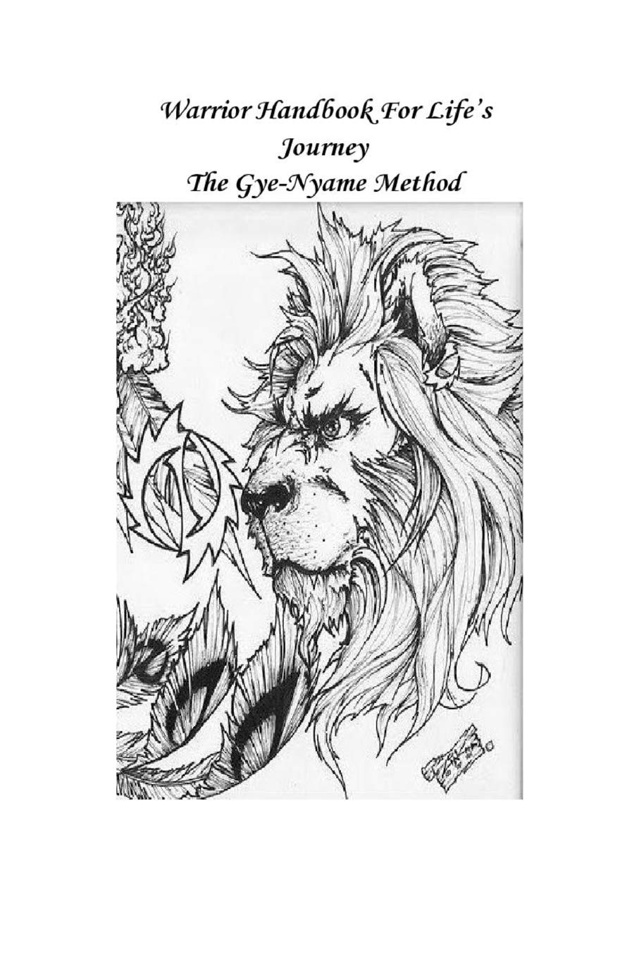 Warrior Hand Book For Life's Journey: The Gye-Nyame Method