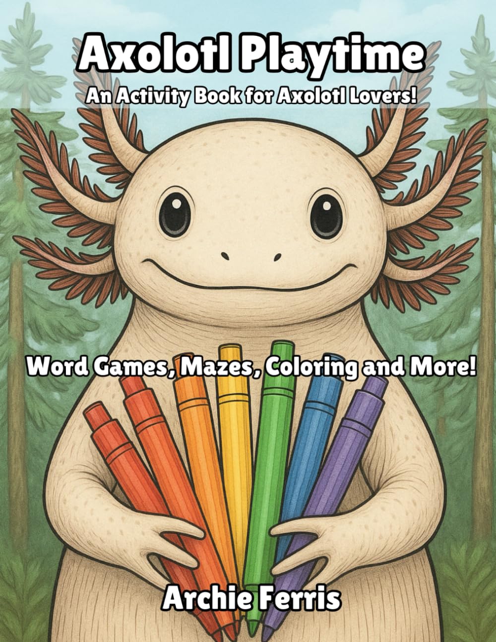Axolotl Playtime: An activity book for axolotl lovers! (Animal Playtime Activity Books)