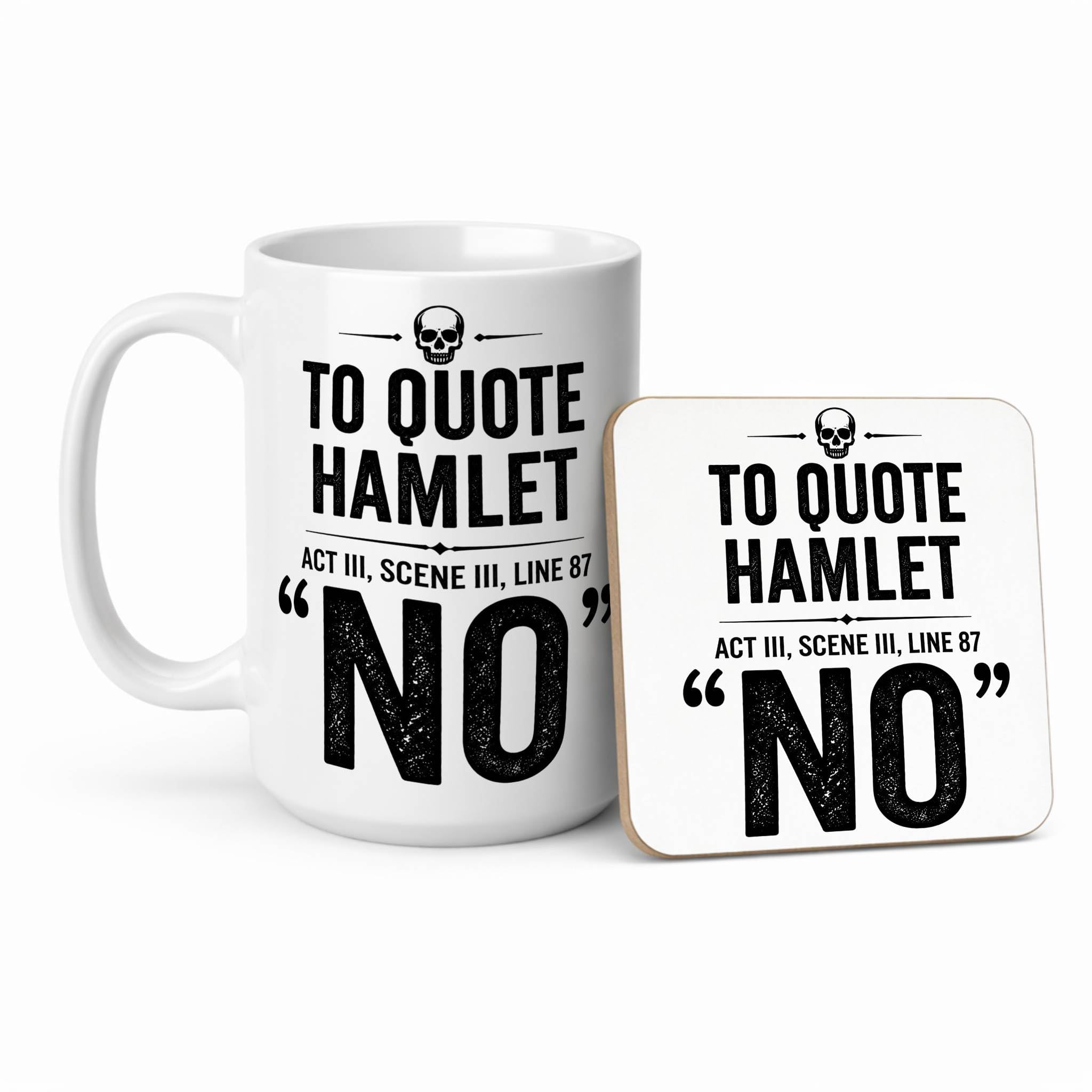 Funny Hamlet Quote Mug – “to Quote Hamlet Act 3, Scene 3, Line 87” – Shakespeare Gift for English Teachers, Students & Book Lovers – Novelty Literary Coffee Cup (15oz White, Mug & Coaster Set)