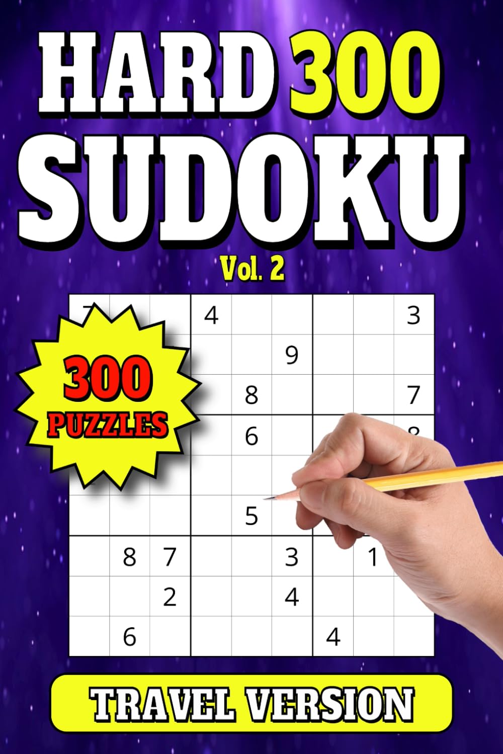 300 Sudoku Puzzles: Hard Level Travel Size Book 6"x9" with 300 Puzzles. Vol 2. (Sudoku 300 Hard Puzzles for Travel 6x9)