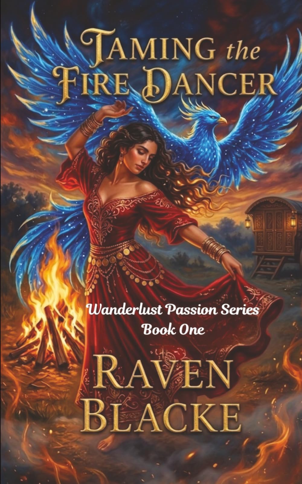 Taming The Fire Dancer: A Forbidden Love Story That Could Ignite a Revolution (Wanderlust Passions)