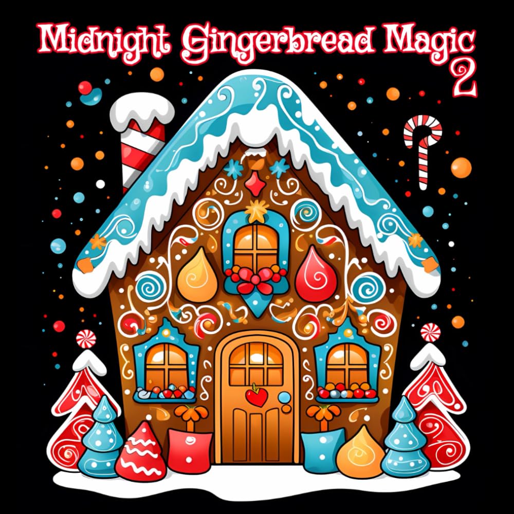 Midnight Gingerbread Magic 2: Coloring Book Black Background Edition for Adults Teens for Stress Relief, Relaxation and Holiday Fun (Dark Delights: