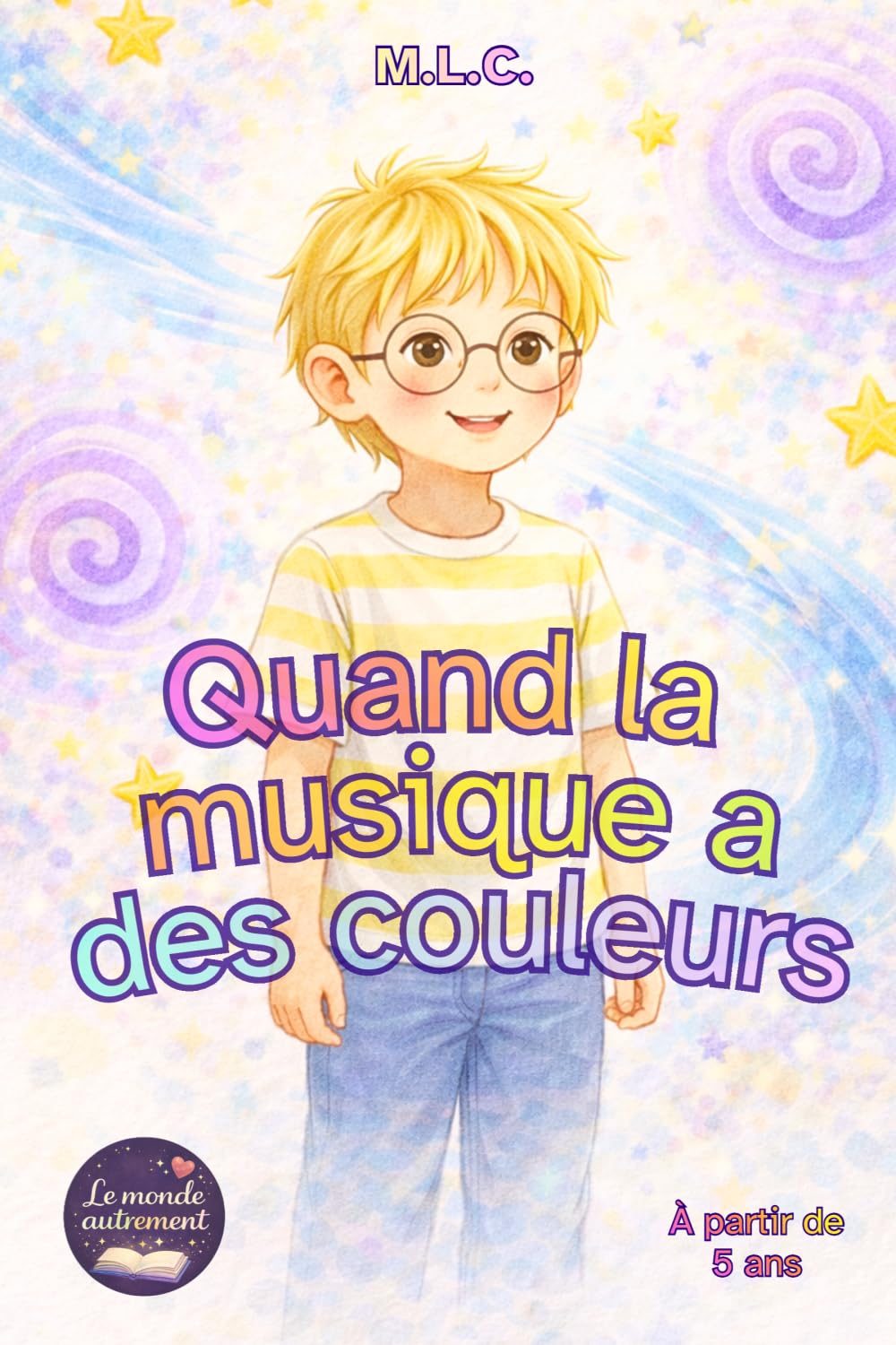 Quand la musique a des couleurs: Une histoire poétique sur la richesse des perceptions sensorielles (Le monde autrement)