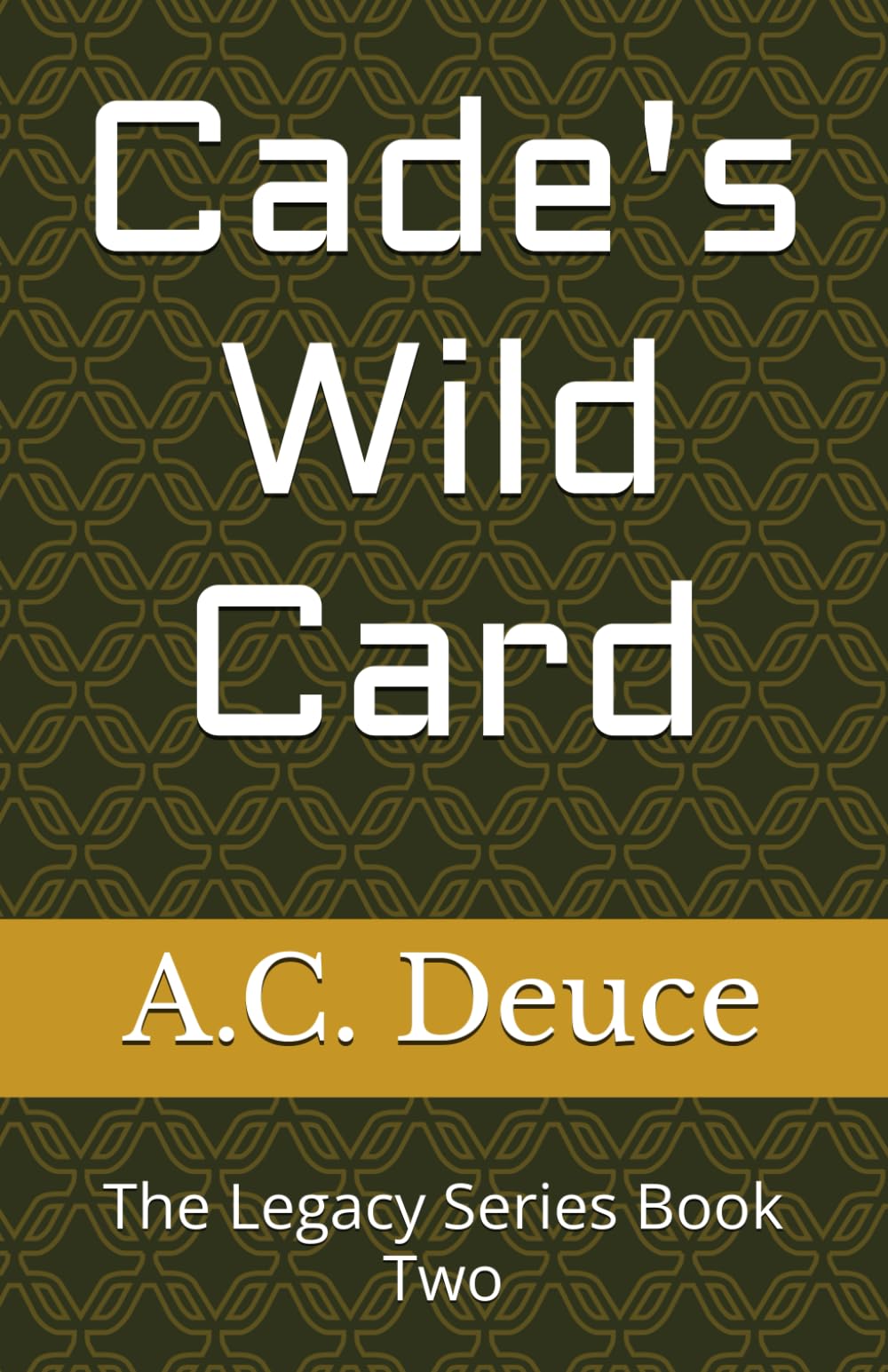 Cade's Wild Card: The Legacy Series Book Two