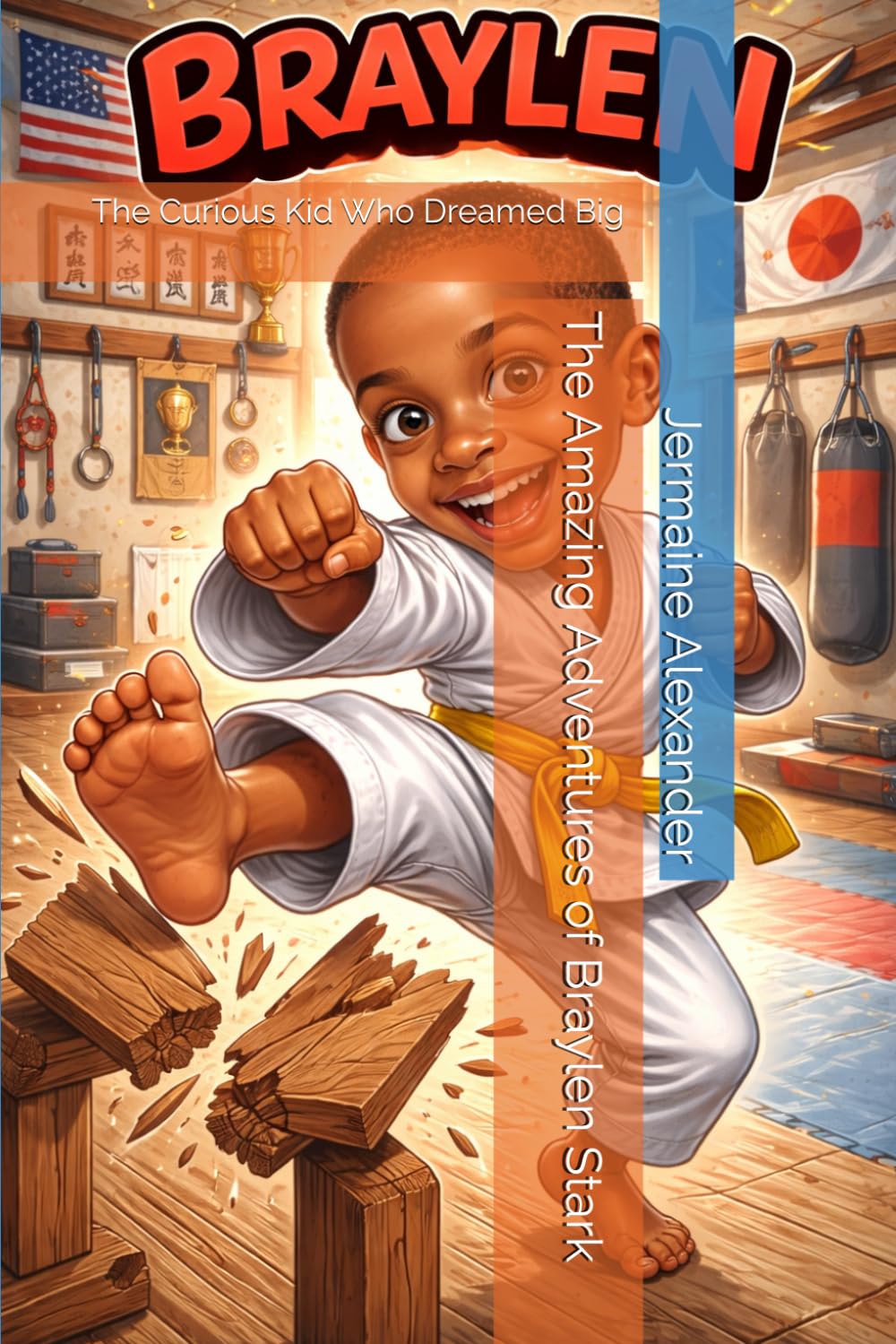 The Amazing Adventures of Braylen Stark: The Curious Kid Who Dreamed Big