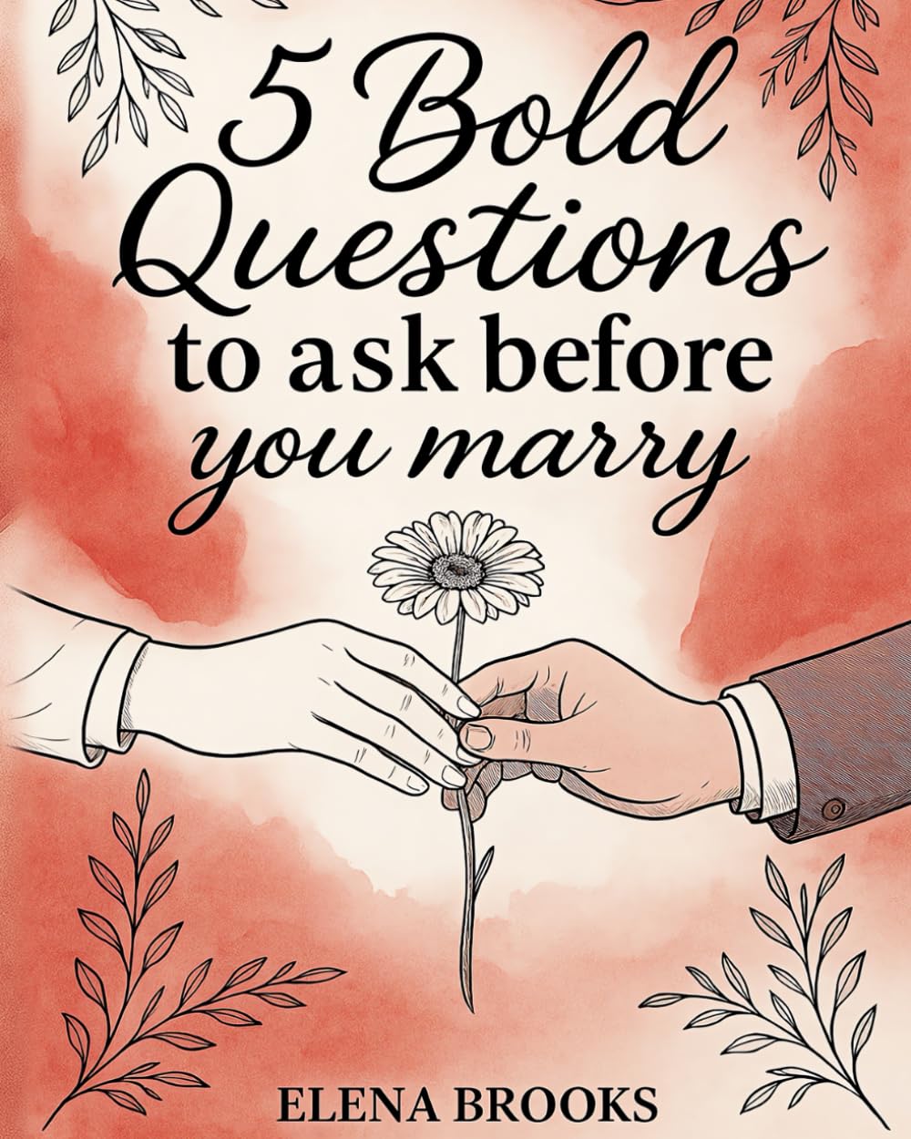 5 Bold Questions To Ask Before You Marry: The Essential Relationship Workbook For Couples Getting Ready For Marriage. Couples Communication Handbook, Therapy Workbook & Marriage Counseling.