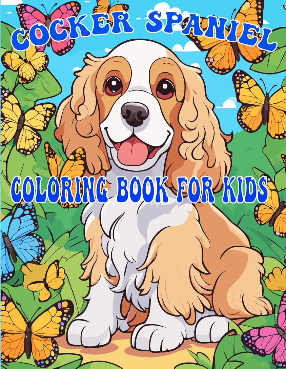 Cocker Spaniel Coloring Book for Kids: Cute Dogs Coloring Pages for childrens and Kids Ages 6-12